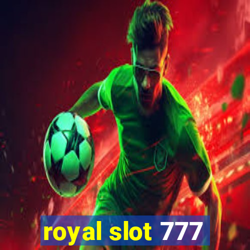 royal slot 777