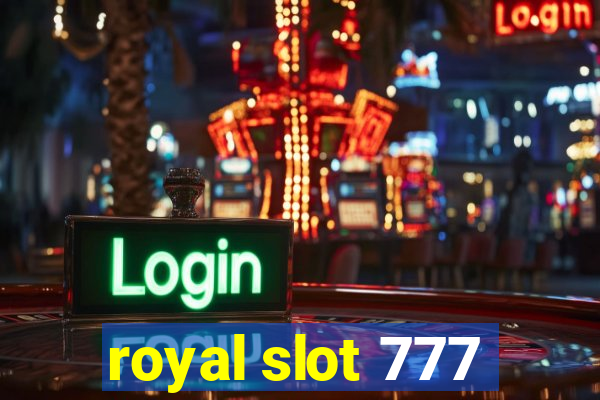 royal slot 777