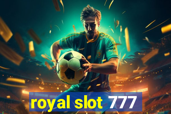 royal slot 777