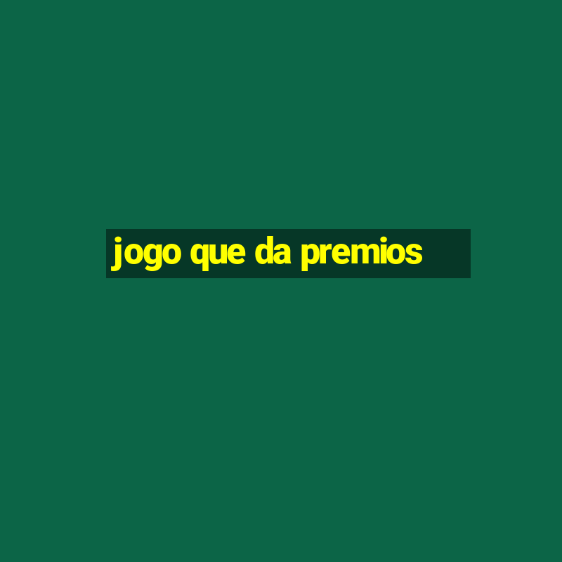 jogo que da premios