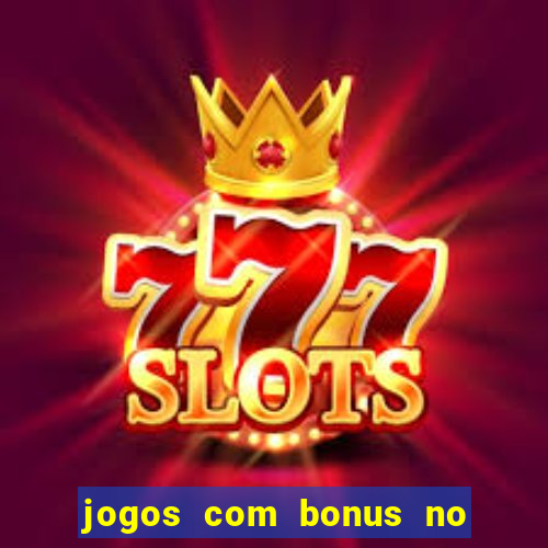 jogos com bonus no cadastro sem depósito