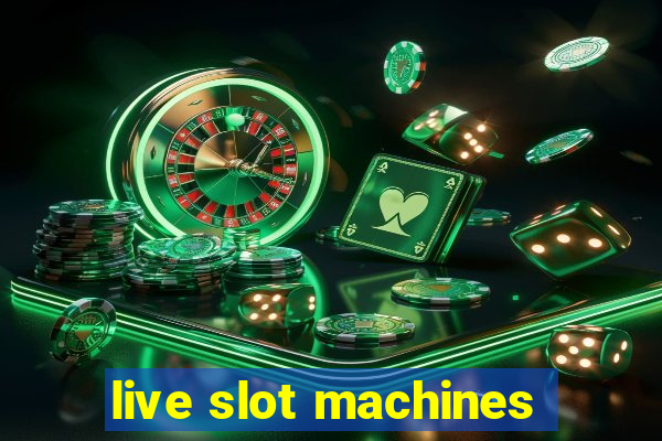 live slot machines