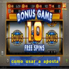 como usar a aposta gratis na betano