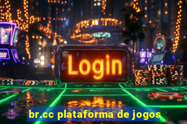 br.cc plataforma de jogos