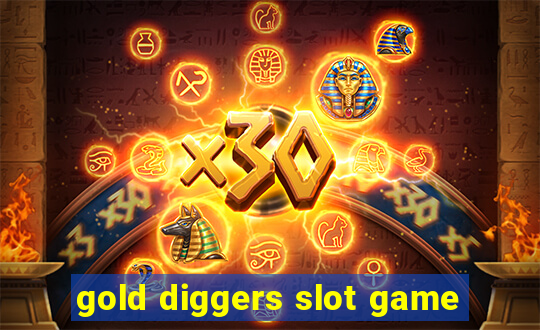 gold diggers slot game