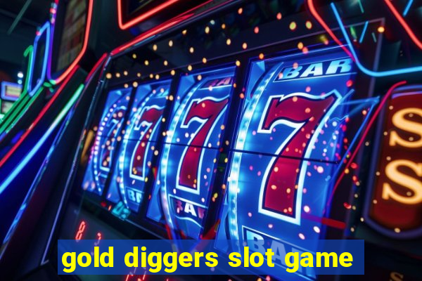 gold diggers slot game