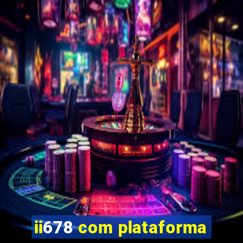 ii678 com plataforma