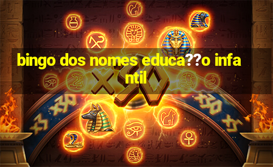 bingo dos nomes educa??o infantil