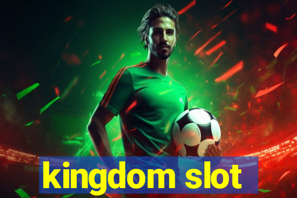 kingdom slot