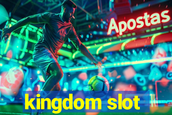 kingdom slot