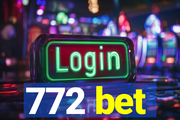 772 bet