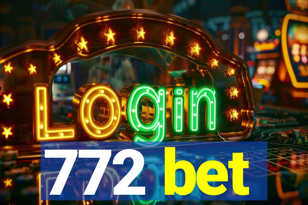 772 bet