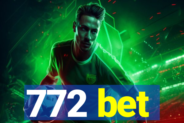 772 bet