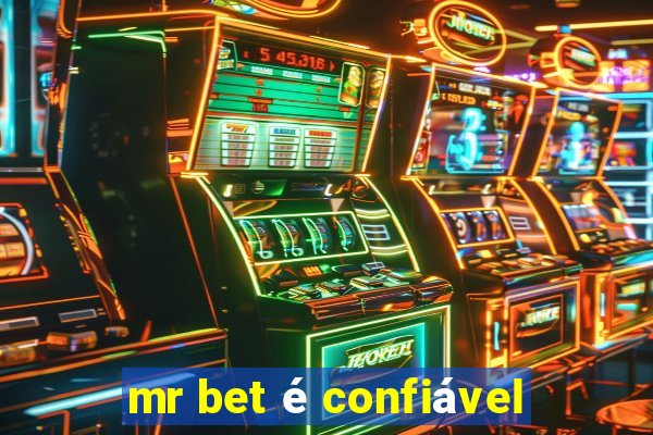 mr bet é confiável