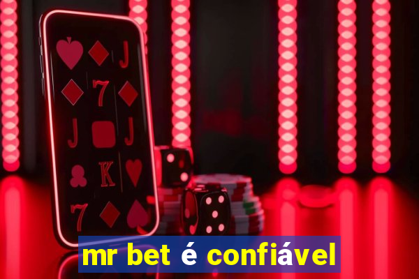 mr bet é confiável