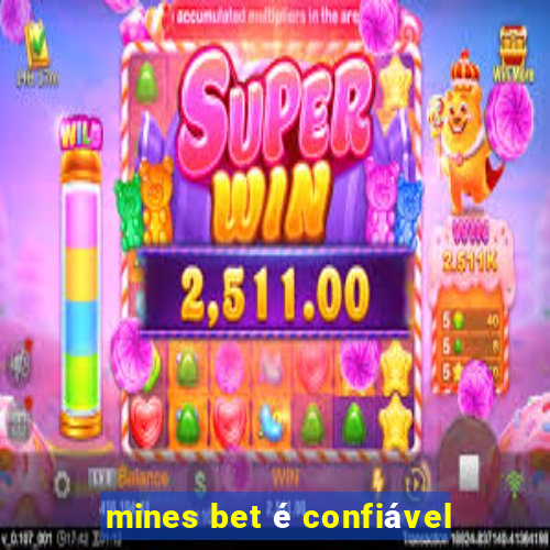 mines bet é confiável