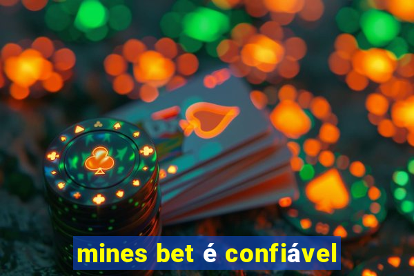 mines bet é confiável