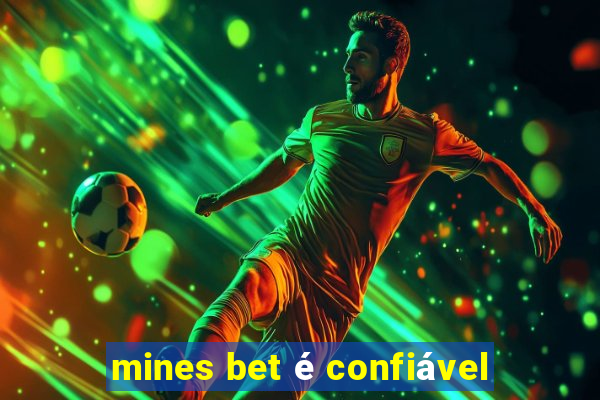 mines bet é confiável