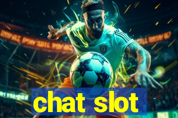 chat slot