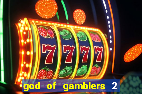 god of gamblers 2 dublado online