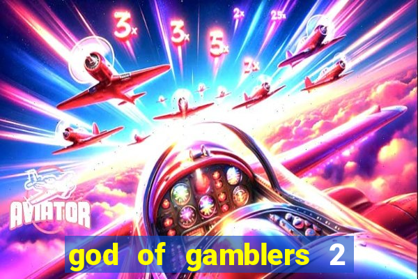 god of gamblers 2 dublado online