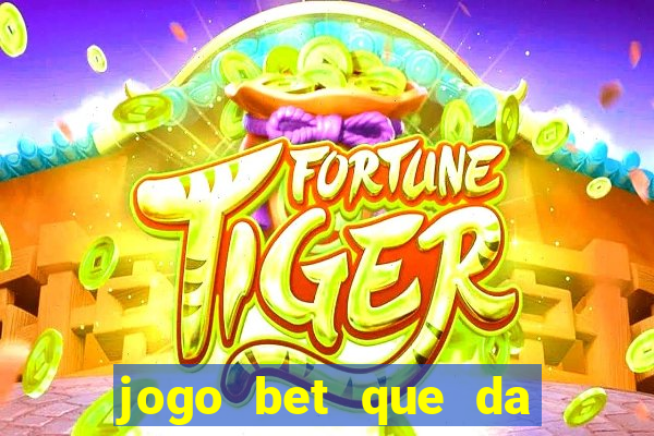 jogo bet que da bonus no cadastro