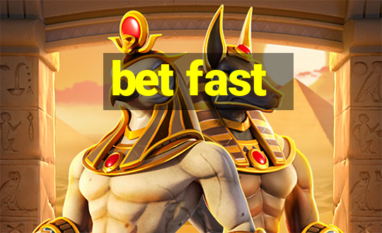 bet fast