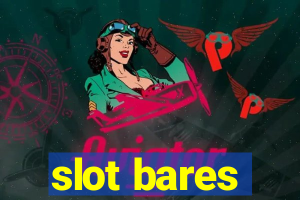 slot bares