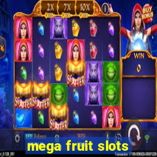 mega fruit slots