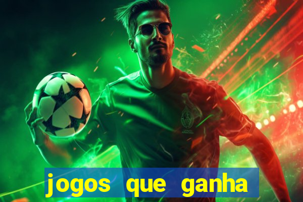 jogos que ganha dinheiro de verdade grátis