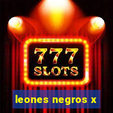 leones negros x