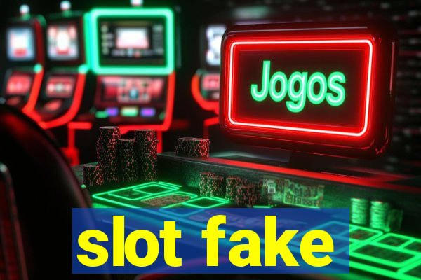 slot fake