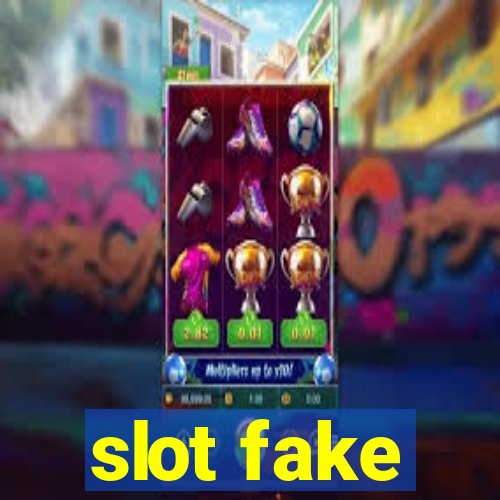 slot fake