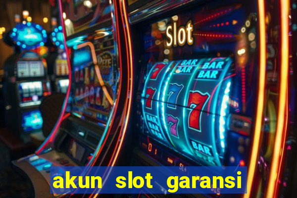 akun slot garansi kekalahan 100