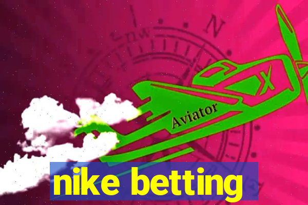 nike betting