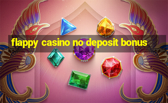 flappy casino no deposit bonus