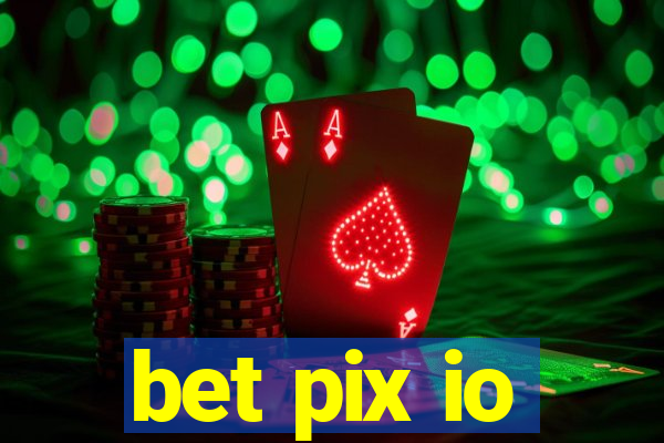 bet pix io