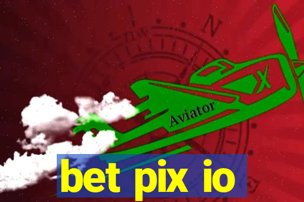 bet pix io