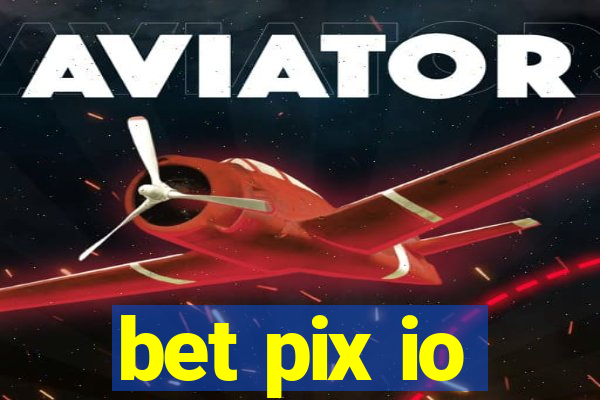 bet pix io