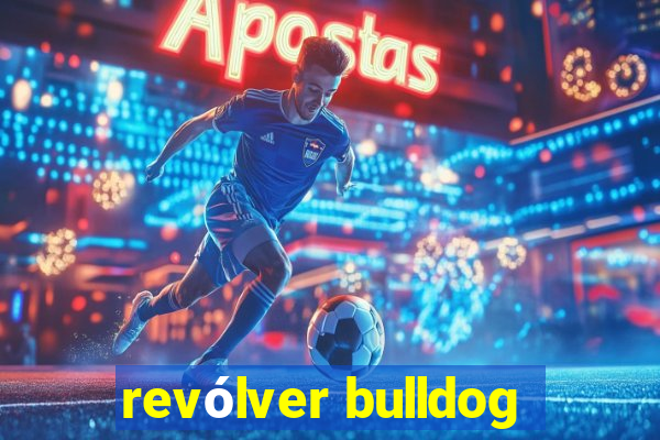 revólver bulldog