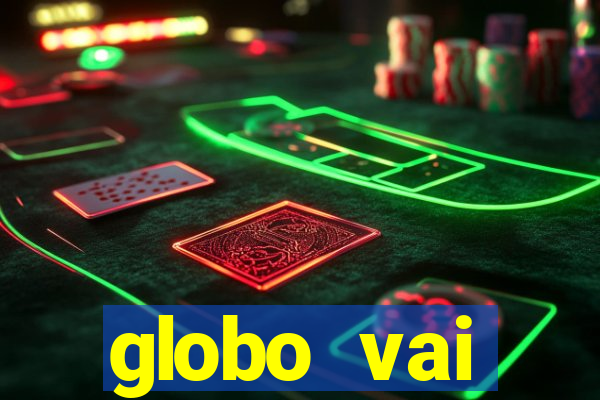 globo vai transmitir jogo hoje