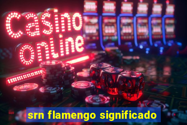 srn flamengo significado