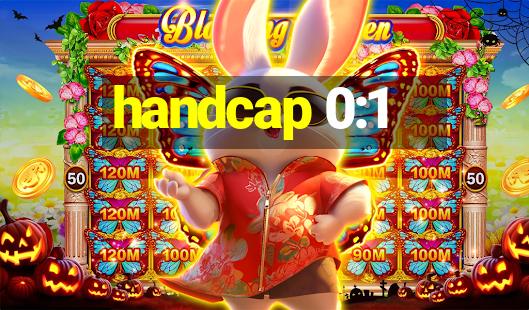 handcap 0:1