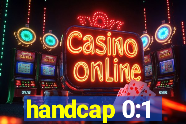 handcap 0:1