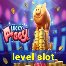 level slot