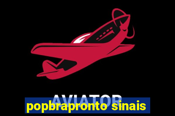 popbrapronto sinais