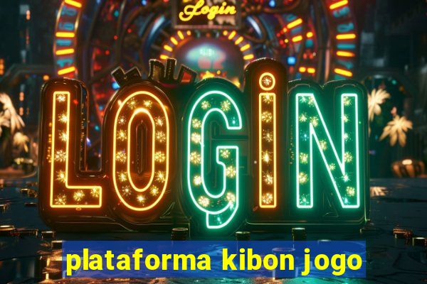 plataforma kibon jogo