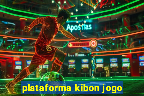 plataforma kibon jogo