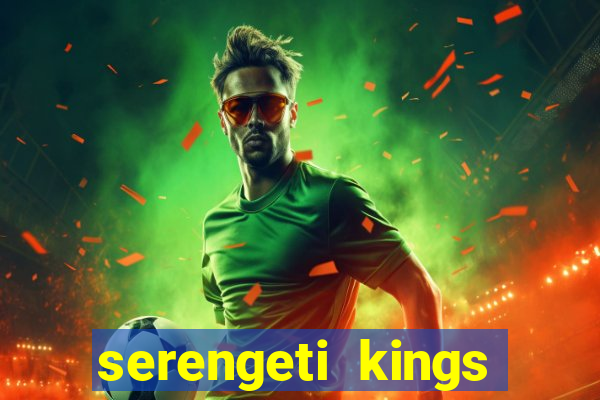 serengeti kings slot online