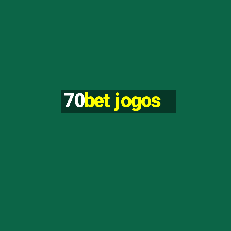 70bet jogos